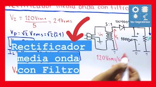 ✅RECTIFICADOR MEDIA ONDA con FILTRO  ANÁLISIS y CÁLCULOS  FUENTES de ALIMENTACIÓN [upl. by Onivla]