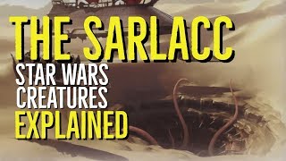 The SARLACC STAR WARS Creatures Explained [upl. by Yroc]