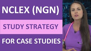 NCLEX NGN Study Plan Strategy for Case Studies  Next Generation NCLEX [upl. by Enelym]