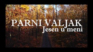 Parni Valjak  Jesen u meni Official lyric video [upl. by Hadik]