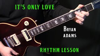 how to play quotIts Only Lovequot on guitar by Bryan Adams  electric guitar lesson  RHYTHM [upl. by Meriel]