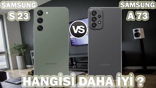 Samsung A73 vs Samsung S23 Karşılaştırma [upl. by Neelrak]