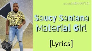 Saucy Santana  Material Girl Official Lyrics [upl. by Iaj141]