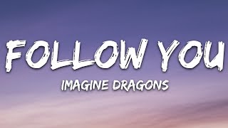 Imagine Dragons  Follow You Lyrics [upl. by Llevad12]