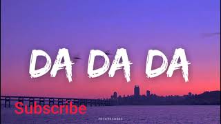 DA DA DA DA DA SONG  English lyrics [upl. by Suzi]