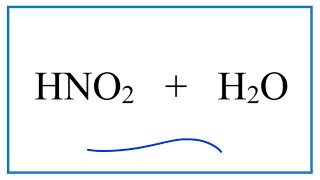 HNO2  H2O Nitrous Acid  Water [upl. by Essex]