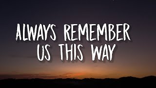 Lady Gaga  Always Remember Us This Way Lyrics [upl. by Max]