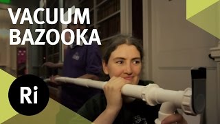 The Vacuum Bazooka [upl. by Dyoll469]