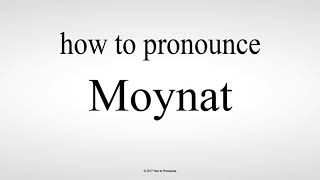 How to Pronounce Moynat [upl. by Faux]