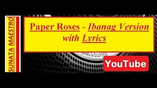 Paper Roses  Ibanag with Lyrics [upl. by Aneleh450]