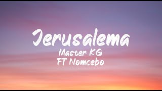 Master KG ft Nomcebo  Jerusalema Lyrics  English  BUGG Lyrics [upl. by Vida]