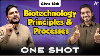 Biotechnology Principles and Processes in ONE SHOT  Class12th Biology  12th Boards [upl. by Aiva]