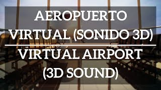 🎧Aeropuerto Virtual Sonido Ultra Realista 3D Binaural [upl. by Avraham72]