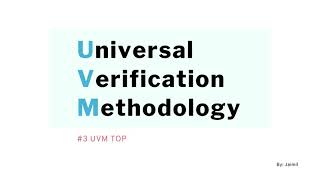 UVM Simplified 3 UVM TOP [upl. by Ozne]