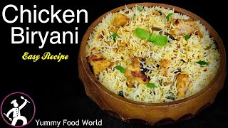 CHICKEN BIRYANI  Easy Recipe  How to make Chicken Biryani  Yummy Food World [upl. by Ubana]