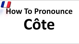 How to Pronounce Côte French for Slope Coast amp Ribs [upl. by Eceeryt377]