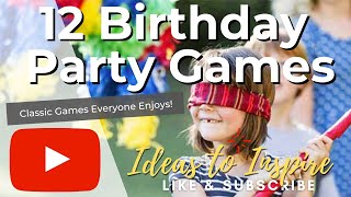 12 Fun Classic Birthday Party Games for Kids [upl. by Abbye]