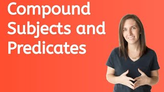 Compound Subjects and Predicates for Kids [upl. by Aleacim]