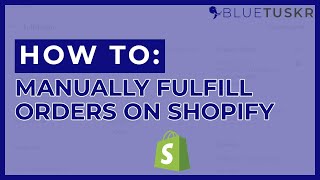 How to Fulfill an Order Manually on Shopify  Updated 2022 [upl. by Keil]