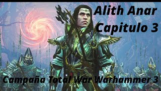 Alith Anar Capitulo 3 Campaña Total War Warhammer 3 [upl. by Enilrek]