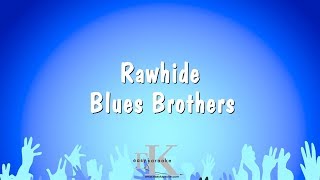 Rawhide  Blues Brothers Karaoke Version [upl. by Weber101]