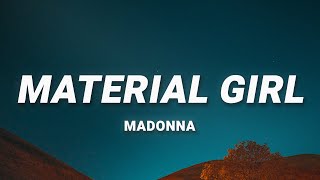 Madonna  Material Girl Lyrics [upl. by Lora]