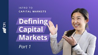 What are Capital Markets  Intro to Capital Markets Part 1 [upl. by Aciretnahs]