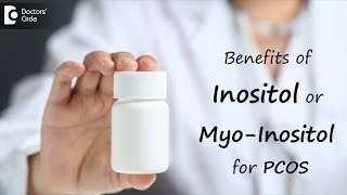 Benefits of inositol or Myo Inositol for Polycystic Ovary Syndrome  Dr H S Chandrika [upl. by Roxane]