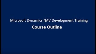 Microsoft Dynamics NAV Development Training  Course Outline [upl. by Fawn122]