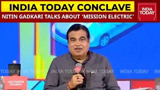 Union Minister Nitin Gadkari Talks About Mission Electric  India Today Conclave [upl. by Aneehs]