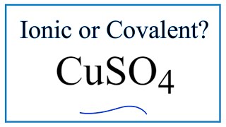 Is CuSO4 Copper II sulfate Ionic or Covalent [upl. by Hessney]