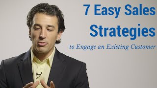 7 Easy Sales Strategies to Engage Existing Customers [upl. by Quill]