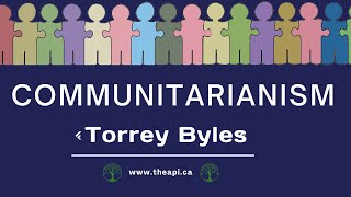 Communitarianism By Torrey Byles [upl. by Yelahs]