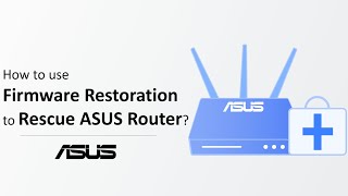 How to use Firmware Restoration to Rescue ASUS Router  ASUS SUPPORT [upl. by Carrissa]