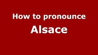 How to Pronounce Alsace  PronounceNamescom [upl. by Kenweigh782]