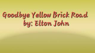 Elton John  Goodbye Yellow Brick Road Lyrics [upl. by Mmada]