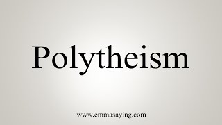 How To Say Polytheism [upl. by Su485]