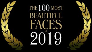 The 100 Most Beautiful Faces of 2019 [upl. by Ahsirtak]