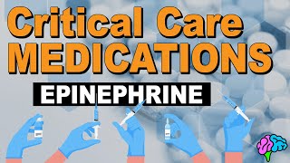 Epinephrine  Critical Care Medications [upl. by Fatma]