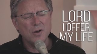 Don Moen  I Offer My Life  Acoustic Worship Sessions [upl. by Christabella]