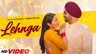 LEHNGA HD Video  Diljit Dosanjh  Ft Neeru Bajwa  New Punjabi Songs 2024  Punjabi song [upl. by Nnawaj860]