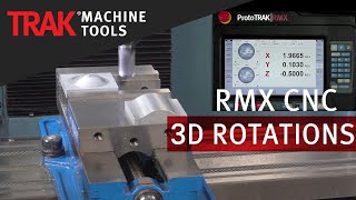 3D Rotations  ProtoTRAK RMX CNC  Advanced Mill Programming [upl. by Llertnac598]