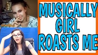 MUSICALLY GIRL ROASTS ME ON OMEGLE [upl. by Duwe163]