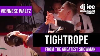 VIENNESE WALTZ  Dj Ice  Tightrope from The Greatest Showman [upl. by Joli644]