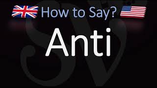 How to Pronounce Anti CORRECTLY British Vs American English Pronunciation [upl. by Latoye]