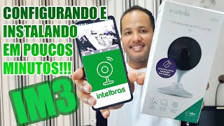 COMO CONFIGURAR E INSTALAR A NOVA CÃ‚MERA WIFI IM3 INTELBRAS [upl. by Haliak]