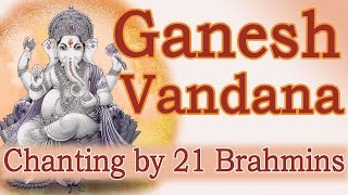 Vedic Chants  Ganesh Vandana by 21 Brahmins [upl. by Deerc]