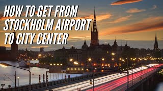 How to get from Stockholms Airport to City Center [upl. by Giarla]