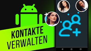 Android Kontakte hinzufügen verschieben amp importieren  HandyKontakte mit Google synchroniseren [upl. by Rhodie718]