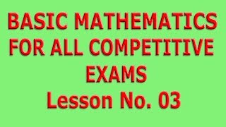 Basic Mathematics for all competitive exams Lesson No 03 [upl. by Satsok]